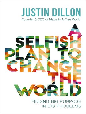cover image of A Selfish Plan to Change the World